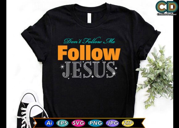 DON T FOLLOW ME FOLLOW JESUS Embroidery Design Review