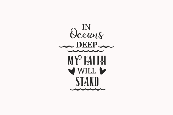 In Oceans Deep My Faith Will Stand Svg Review
