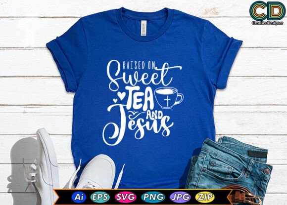 RAISED on SWEET TEA and JESUS: A Southern Charm Embroidery Design
