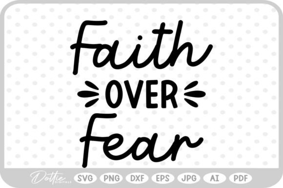 Real-World Use of Faith over Fear SVG PNG DXF
