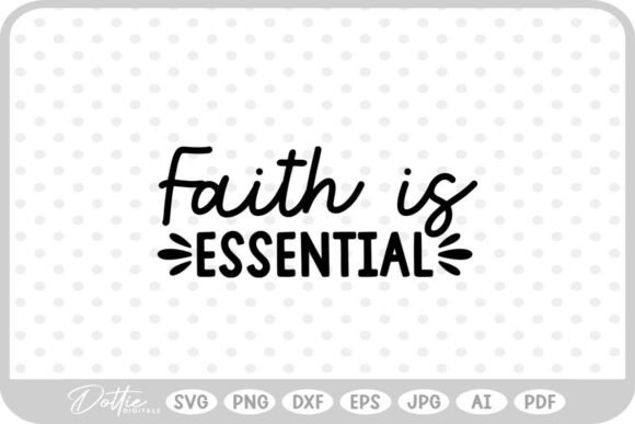 Reviewing Faith is Essential SVG PNG DXF for Real Embroidery Projects