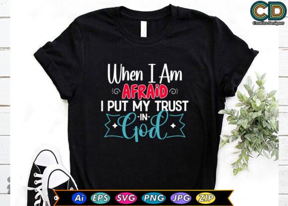 When I Am Afraid I Put My Trust in God