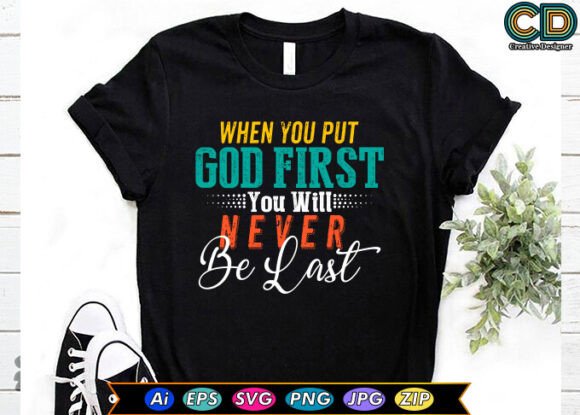 When You Put God First You Will Never Be Last